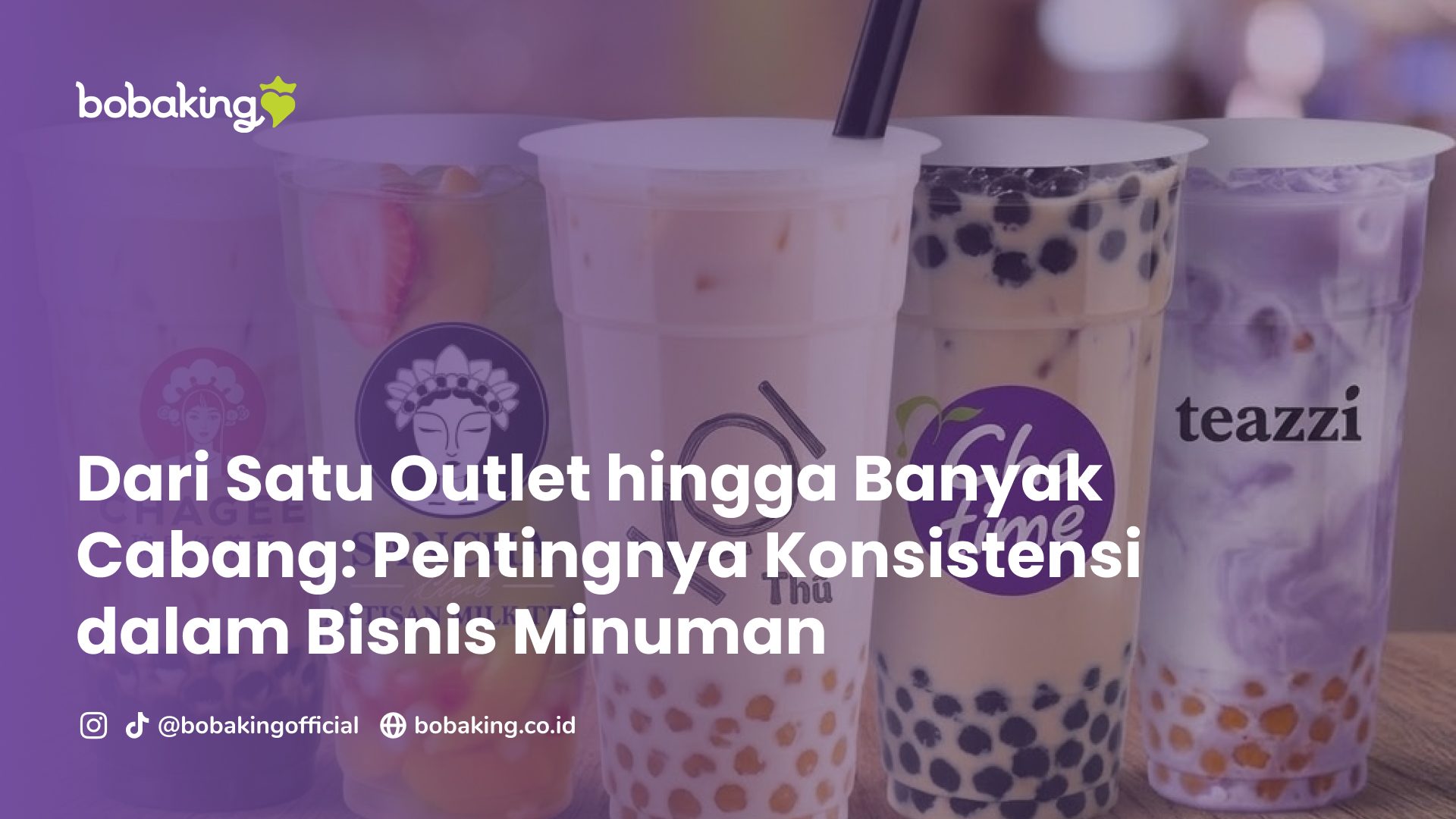 Dari Satu Outlet hingga Banyak Cabang- Pentingnya Konsistensi dalam Bisnis Minuman