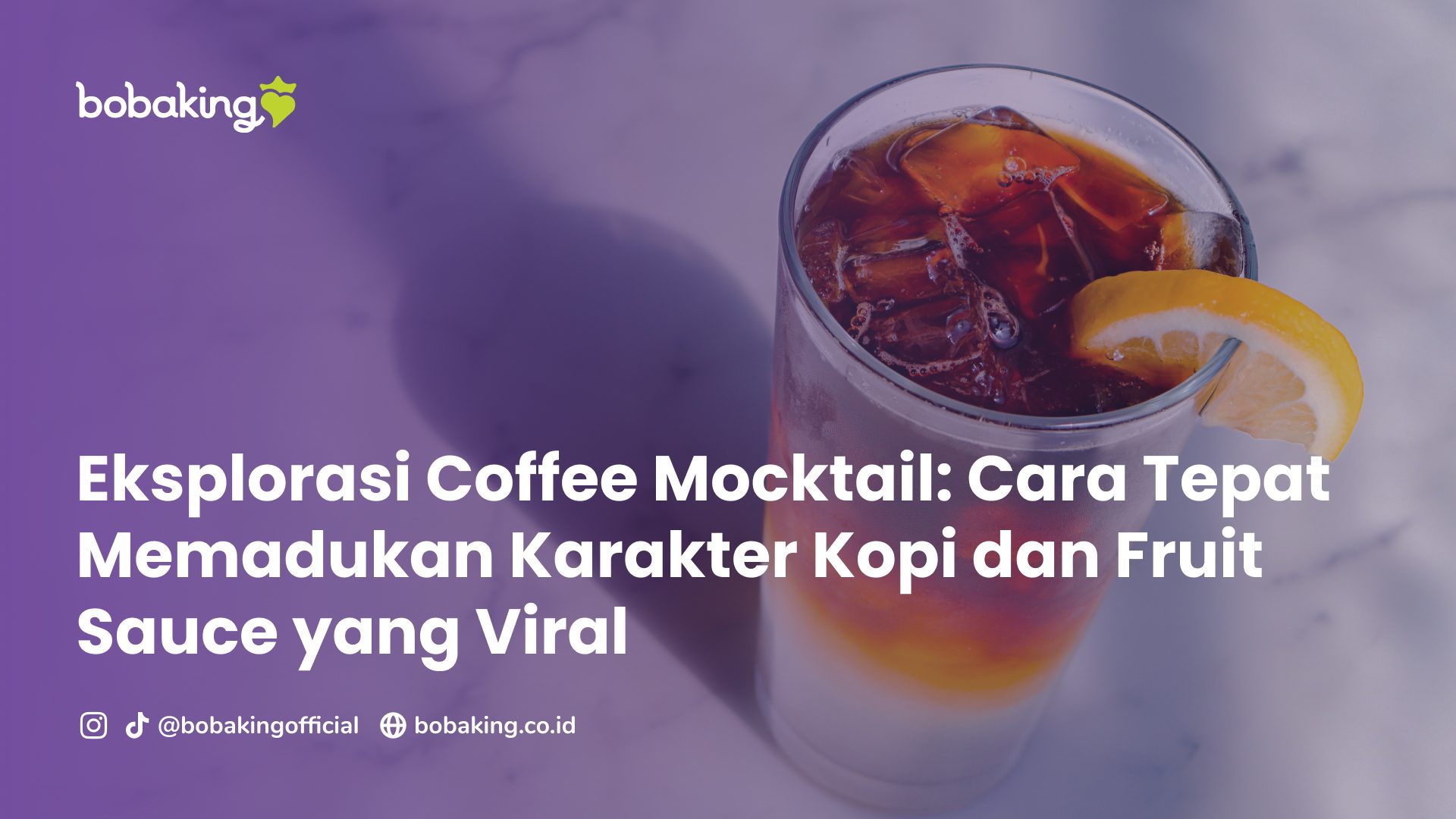 Eksplorasi Coffee Mocktail- Cara Tepat Memadukan Karakter Kopi dan Fruit Sauce yang Viral